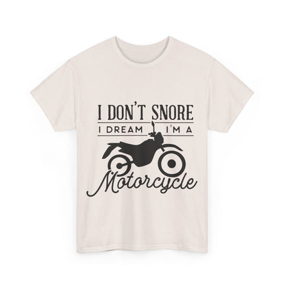 I Don’t Snore, I Dream T-Shirt