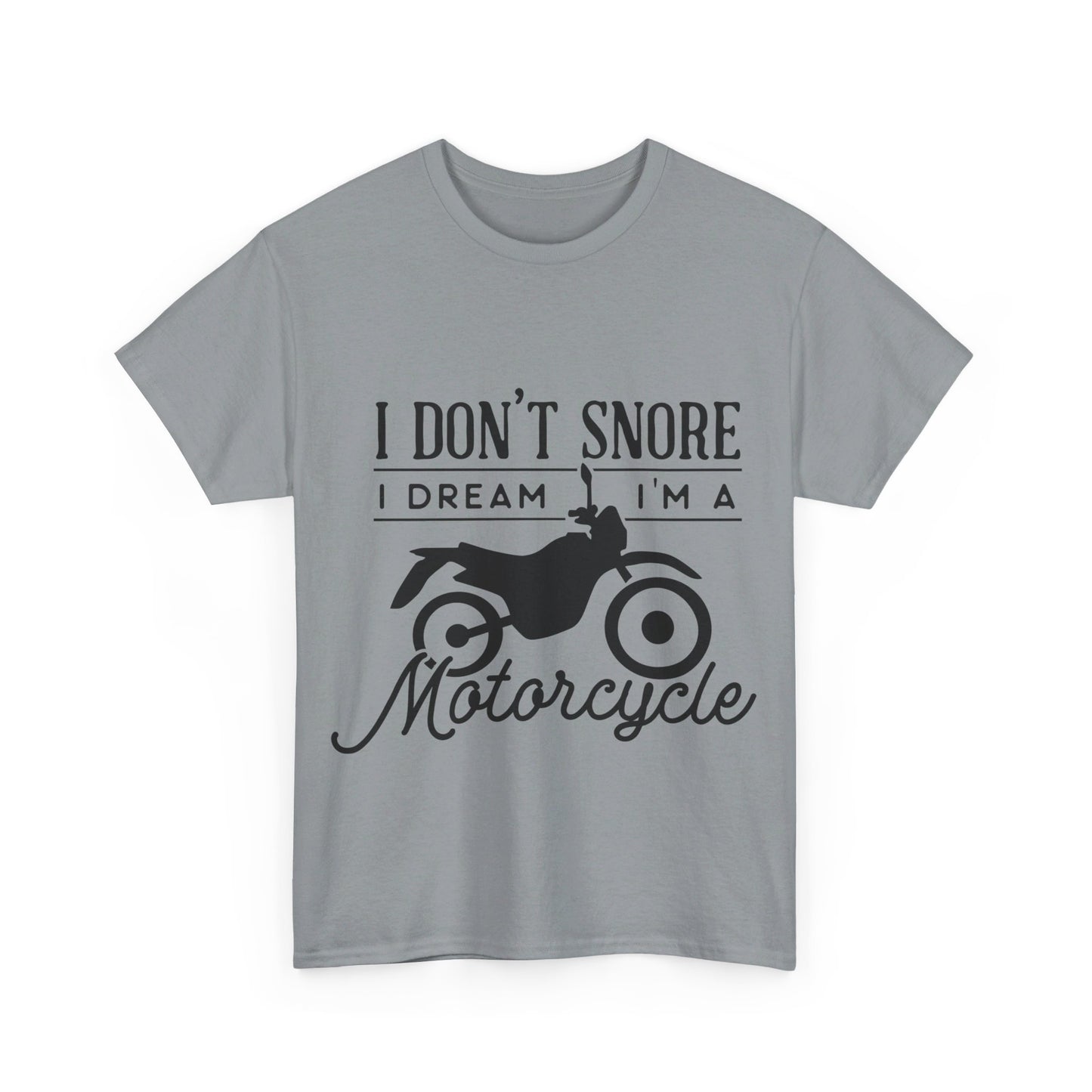 I Don’t Snore, I Dream T-Shirt