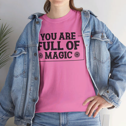 You Are Full Of Magic - T-Shirt