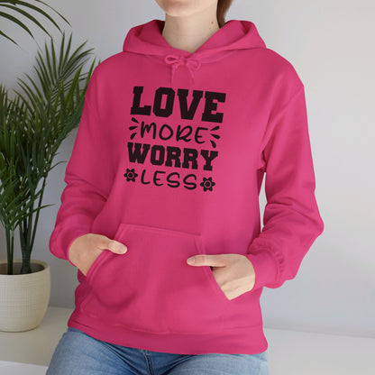 Love More Worry Less - Hooded Sweatshirt