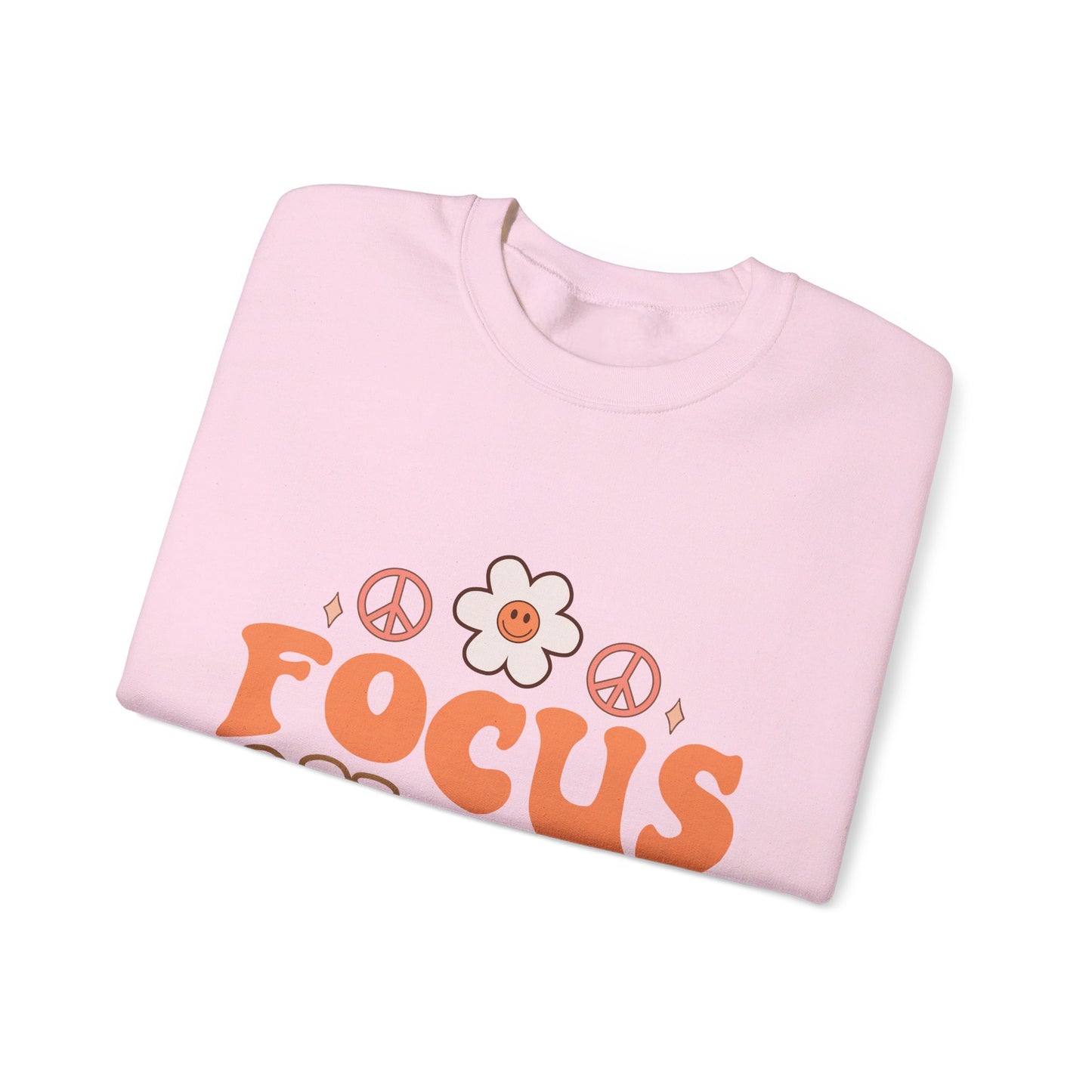 Focus On The Good - Sweatshirt