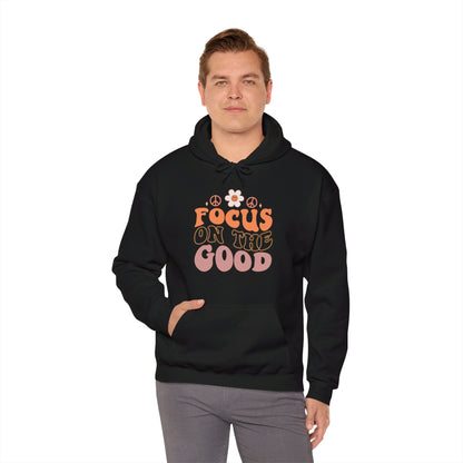 Focus on the Good - Hooded Sweatshirt