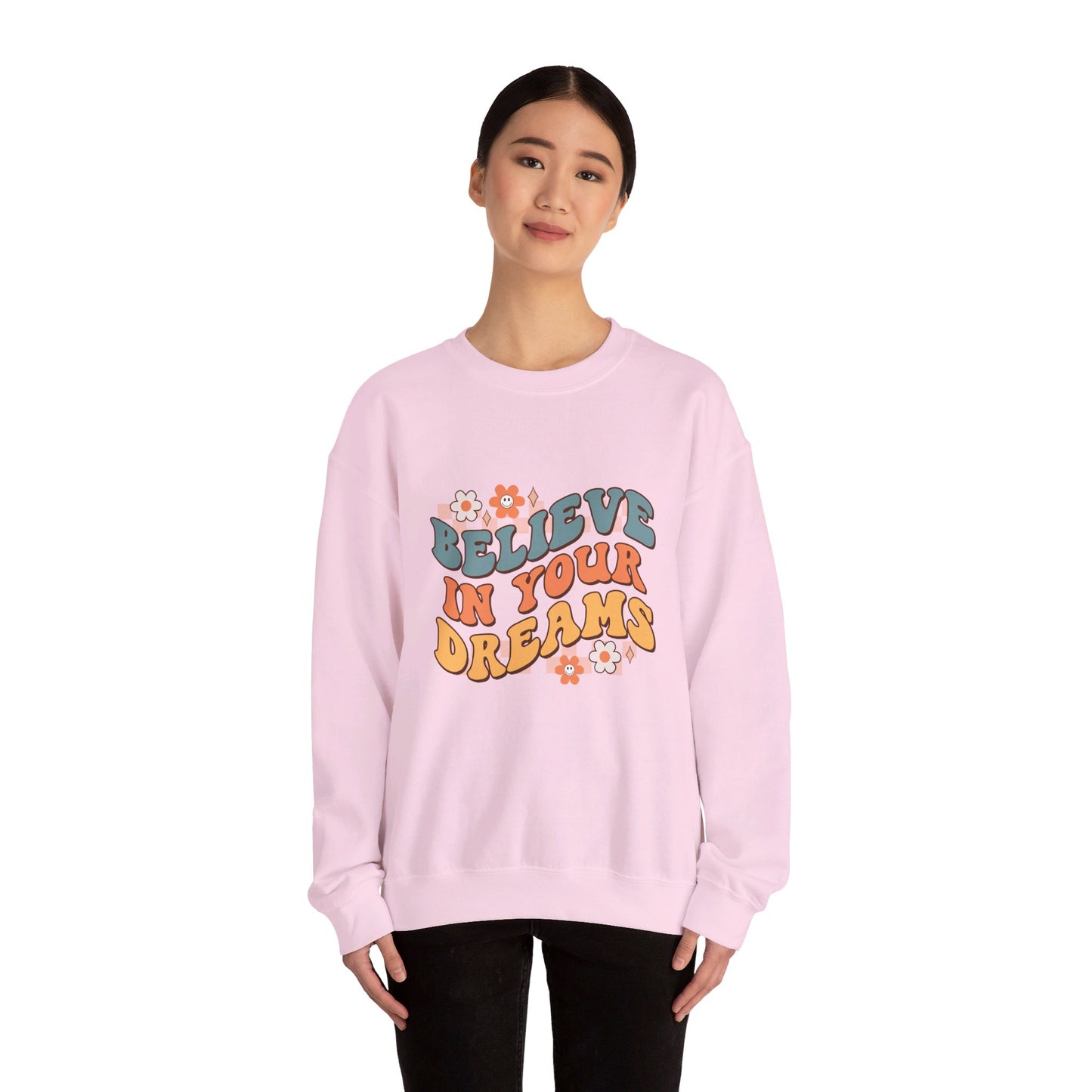 Believe In Your Dreams - Sweatshirt