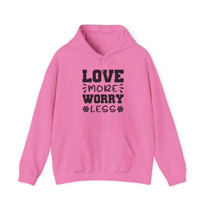 Love More Worry Less - Hooded Sweatshirt