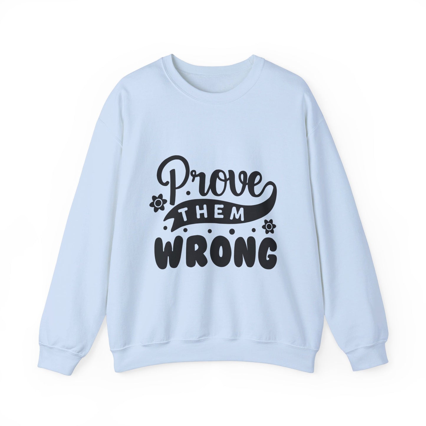 Prove Them Wrong - Crewneck Sweatshirt