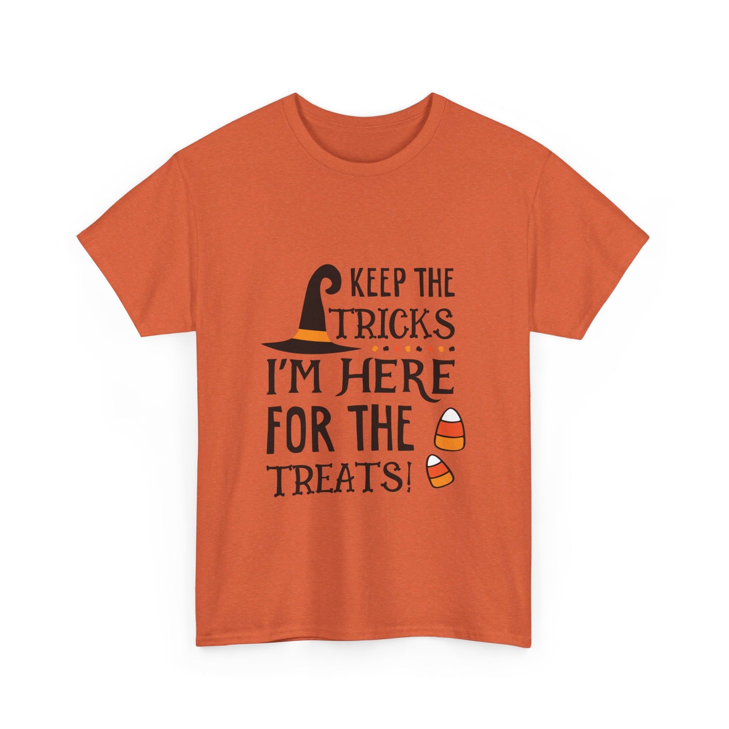 Keep The Tricks, I’m Here For The Treats T-Shirt