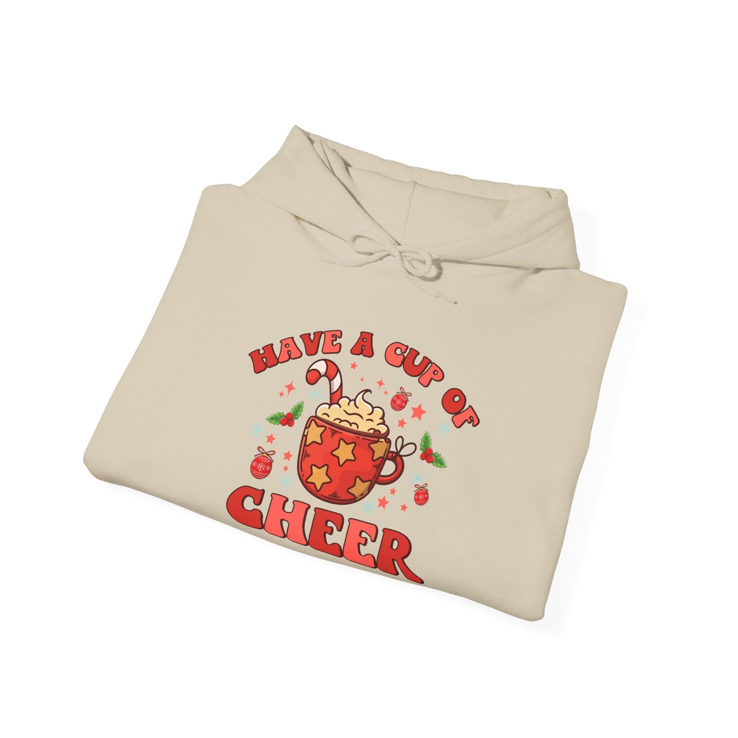 Have A Cup Of Cheer - Hooded Sweatshirt