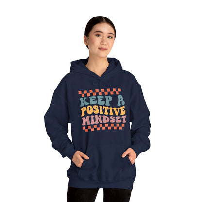 Keep a Positive Mindset - Hooded Sweatshirt