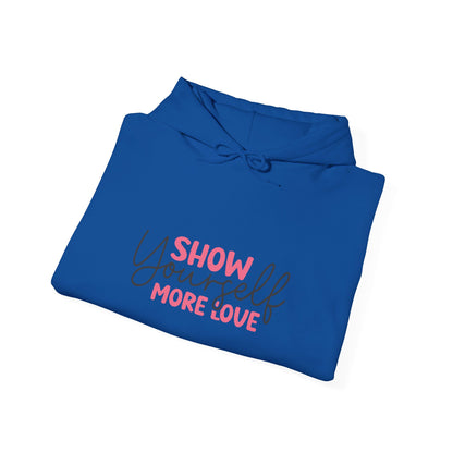 Show Yourself More Love 1 - Hooded Sweatshirt