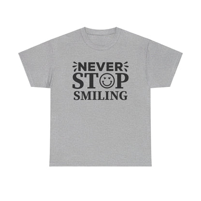 Never Stop Smiling - T-Shirt