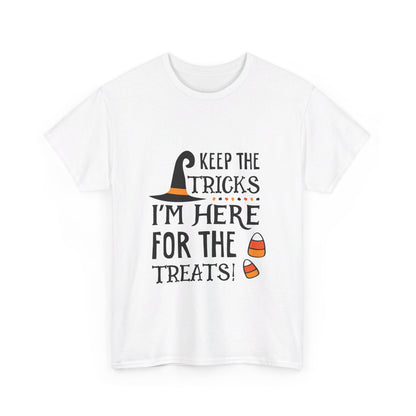 Keep The Tricks, I’m Here For The Treats T-Shirt