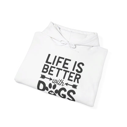 Dogs Make Life So Much Better - Hooded Sweatshirt