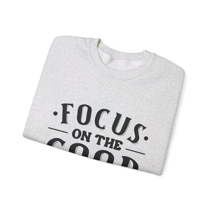 Focus On The Good - Crewneck Sweatshirt