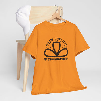 Grow Positive Thoughts - T-Shirt