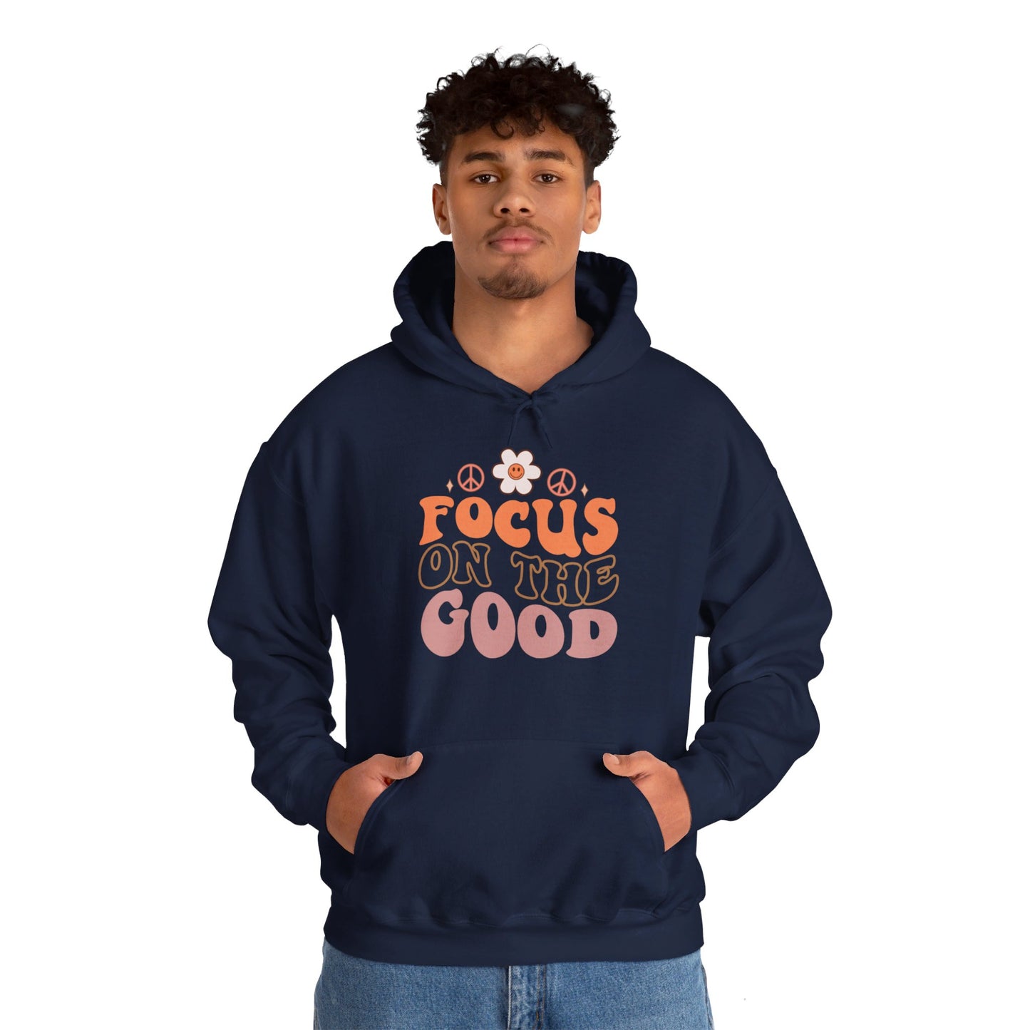 Focus on the Good - Hooded Sweatshirt