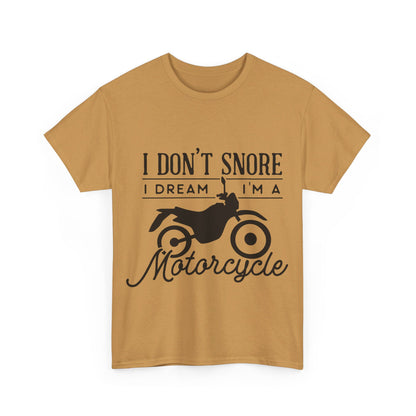 I Don’t Snore, I Dream T-Shirt