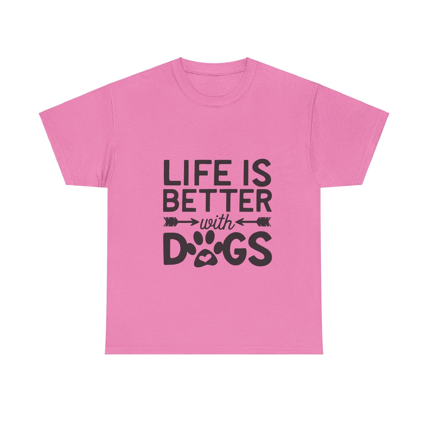 Life Is Better with Dogs T-Shirt