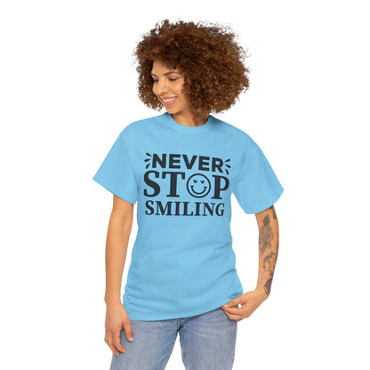 Never Stop Smiling - T-Shirt