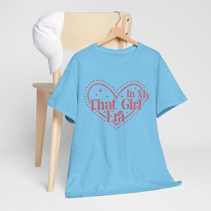 In My That Girl Era - T-Shirt