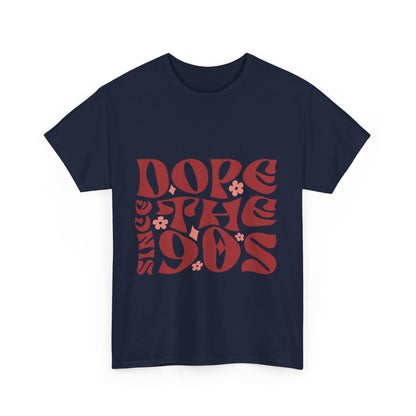 DopesinceThe90s T-Shirt