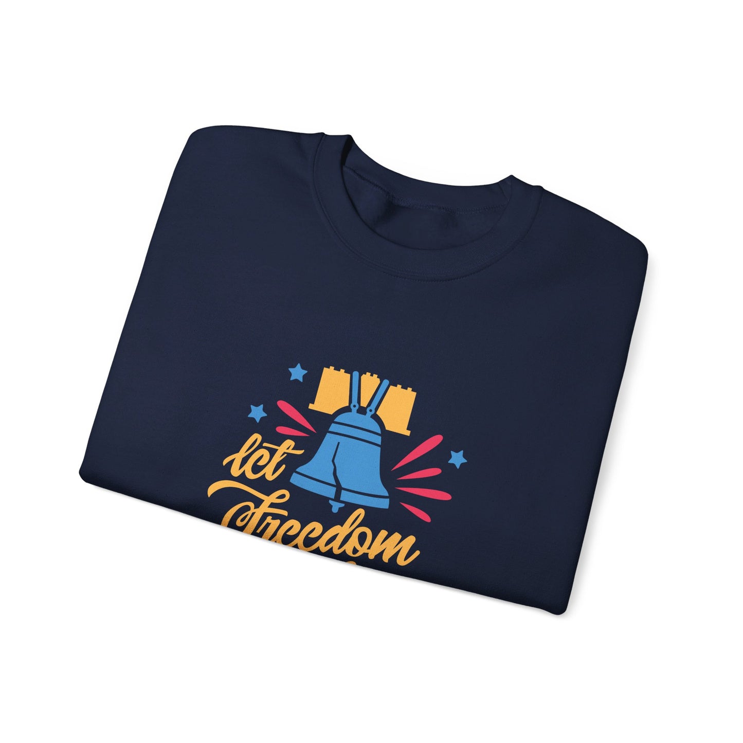 Let Freedom Ring - Sweatshirt