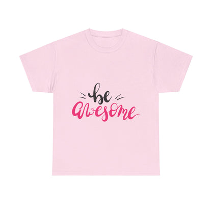 Be Awesome T-Shirt