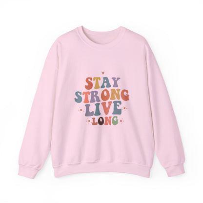 Stay Strong Live Long - Sweatshirt