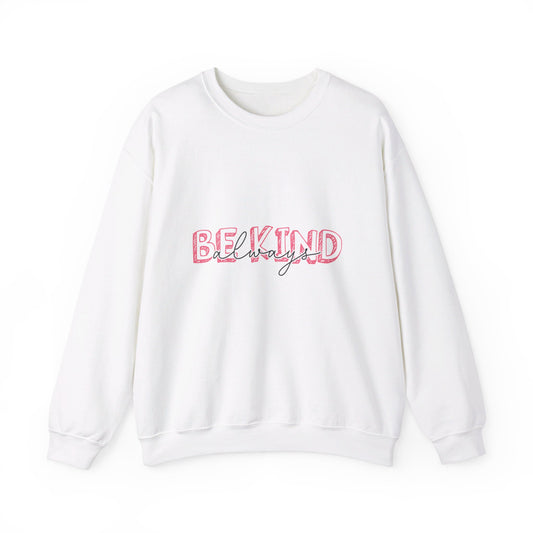 Be Kind Always - Crewneck Sweatshirt