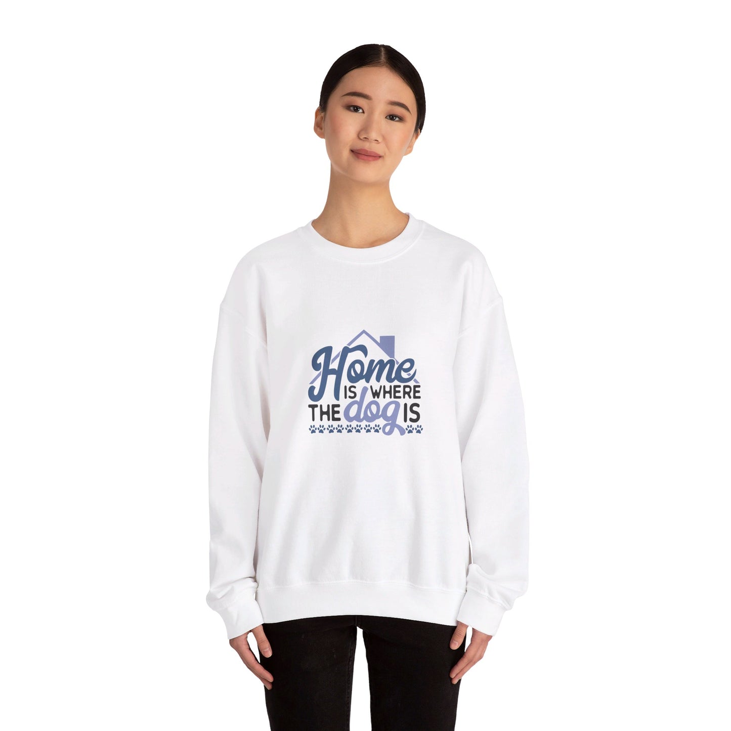 Home Is Where The Dog Is - Sweatshirt