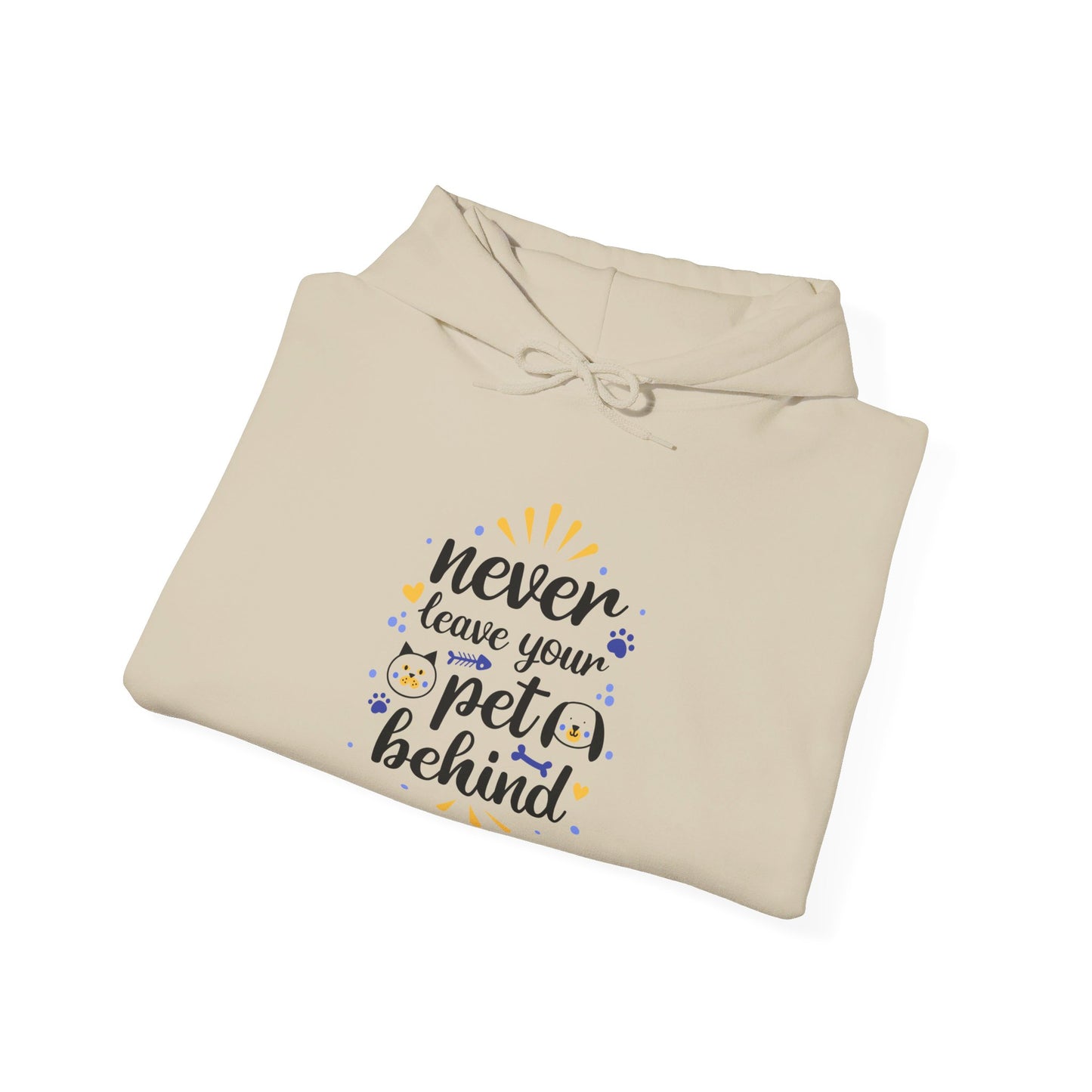 Never Leave Your Pet Behind - Hooded Sweatshirt