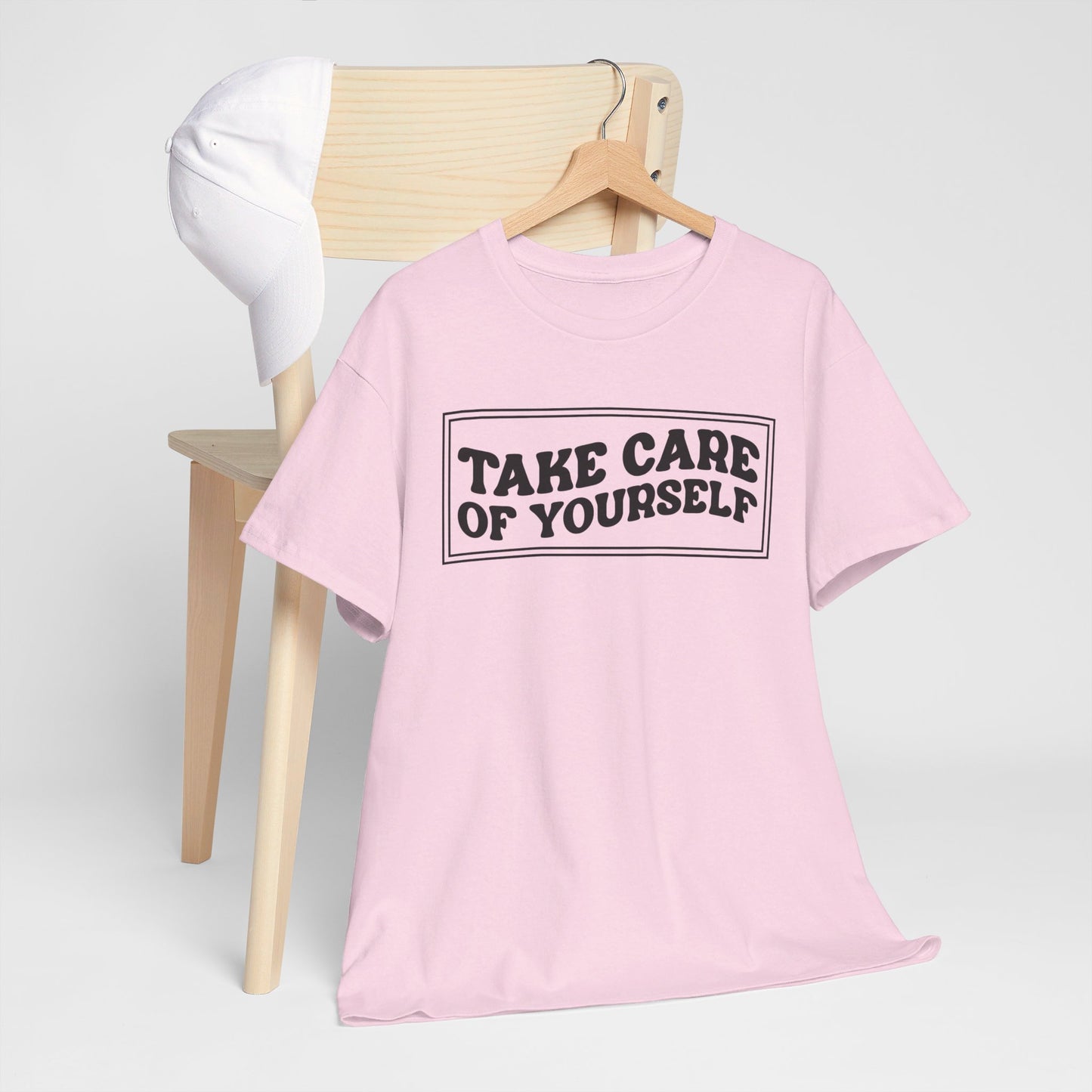 Take Care Of Yourself- T-Shirt