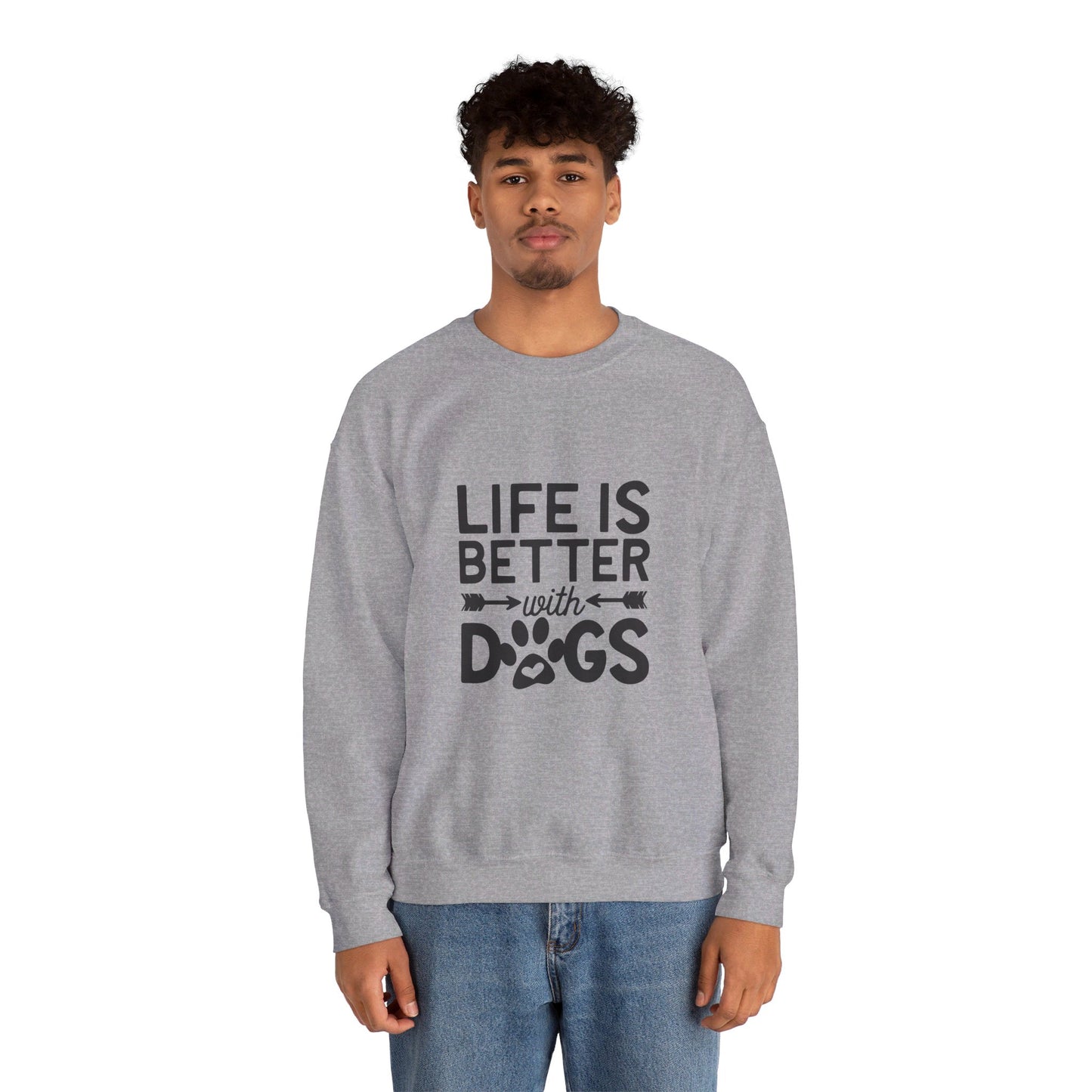 Life is Better with Dogs - Sweatshirt