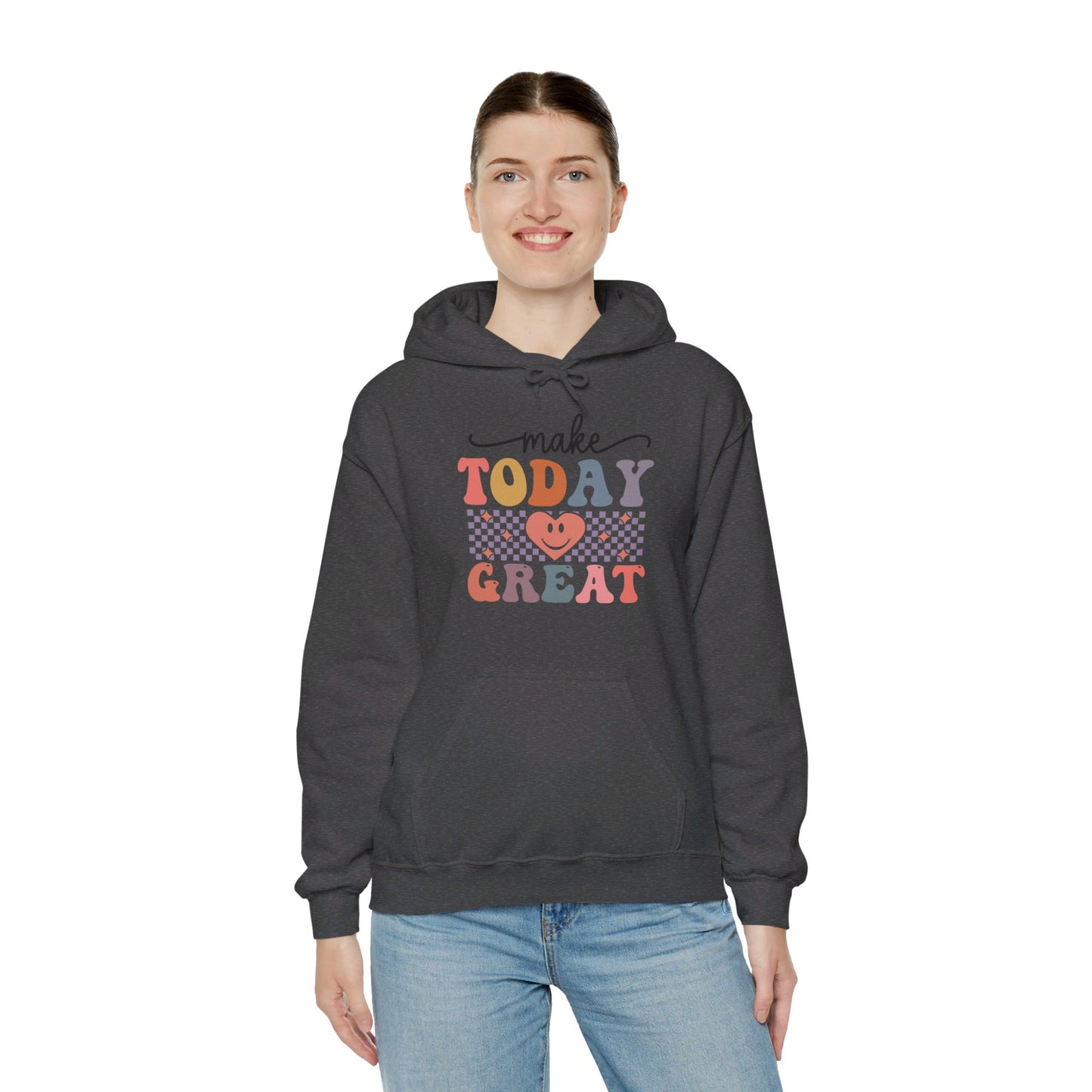 Make Today Great - Hooded Sweatshirt