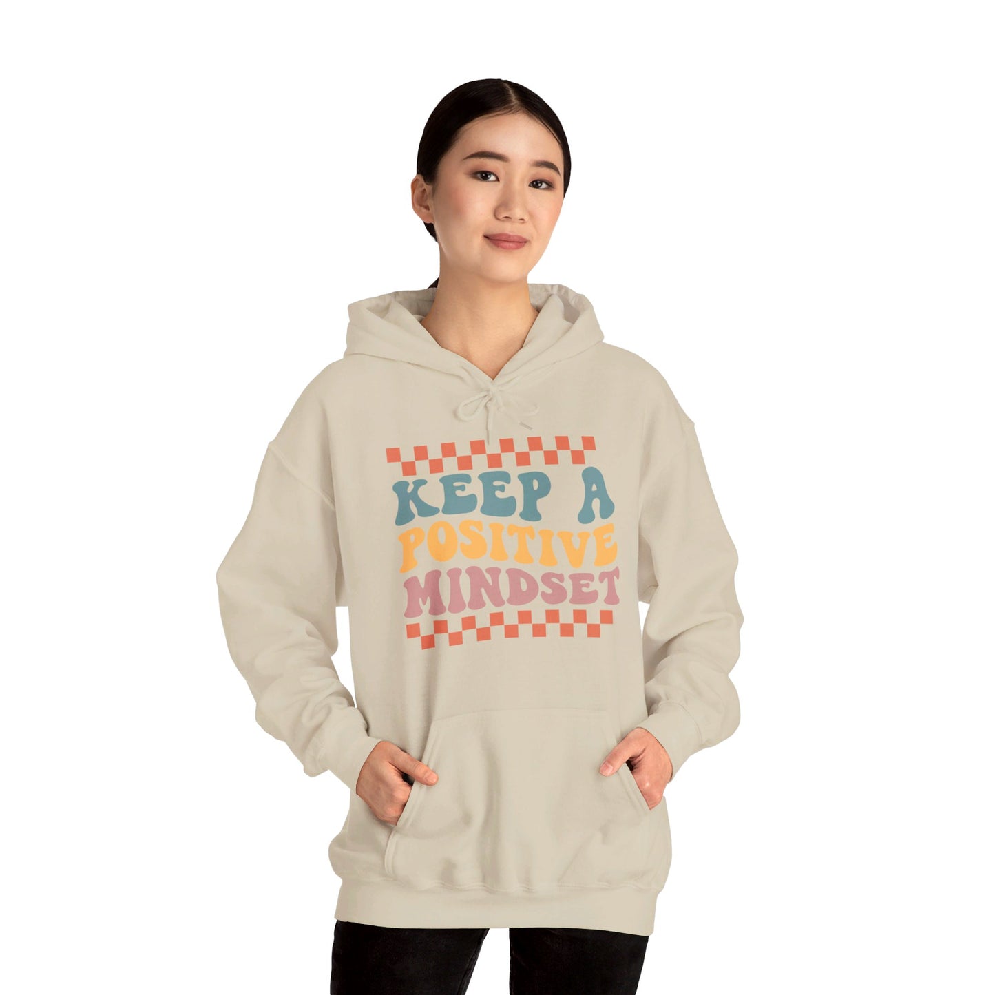 Keep a Positive Mindset - Hooded Sweatshirt