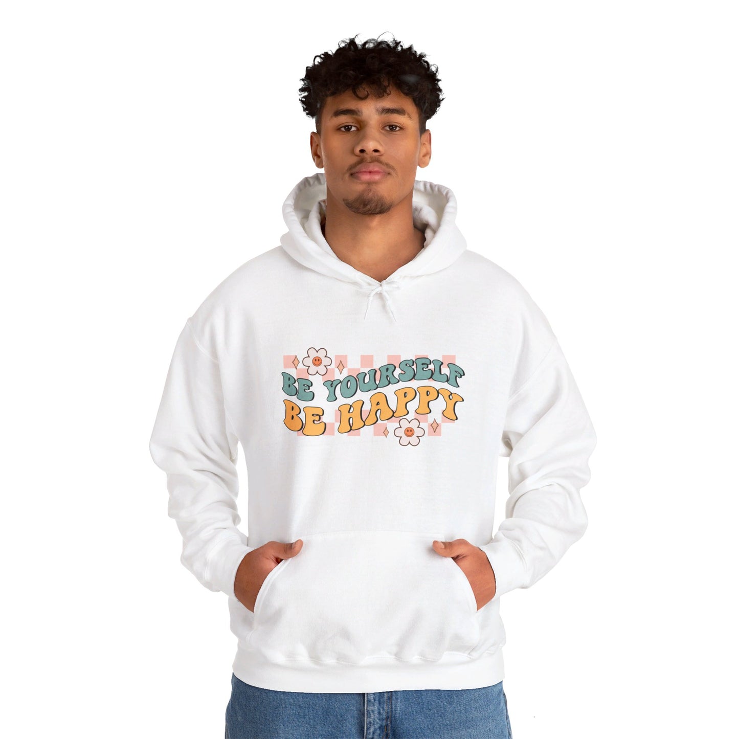 Be Yourself Be Happy - Hooded Sweatshirt