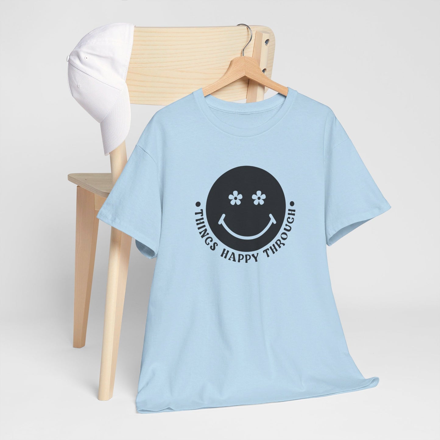 Things Happy Through - T-Shirt