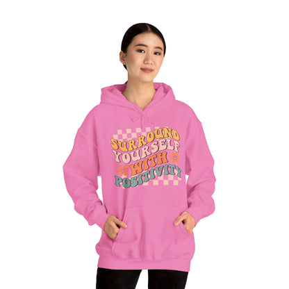 Surround Yourself With Positivity - Hooded Sweatshirt