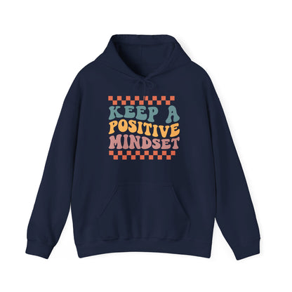 Keep a Positive Mindset - Hooded Sweatshirt