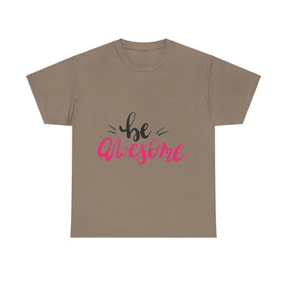Be Awesome T-Shirt
