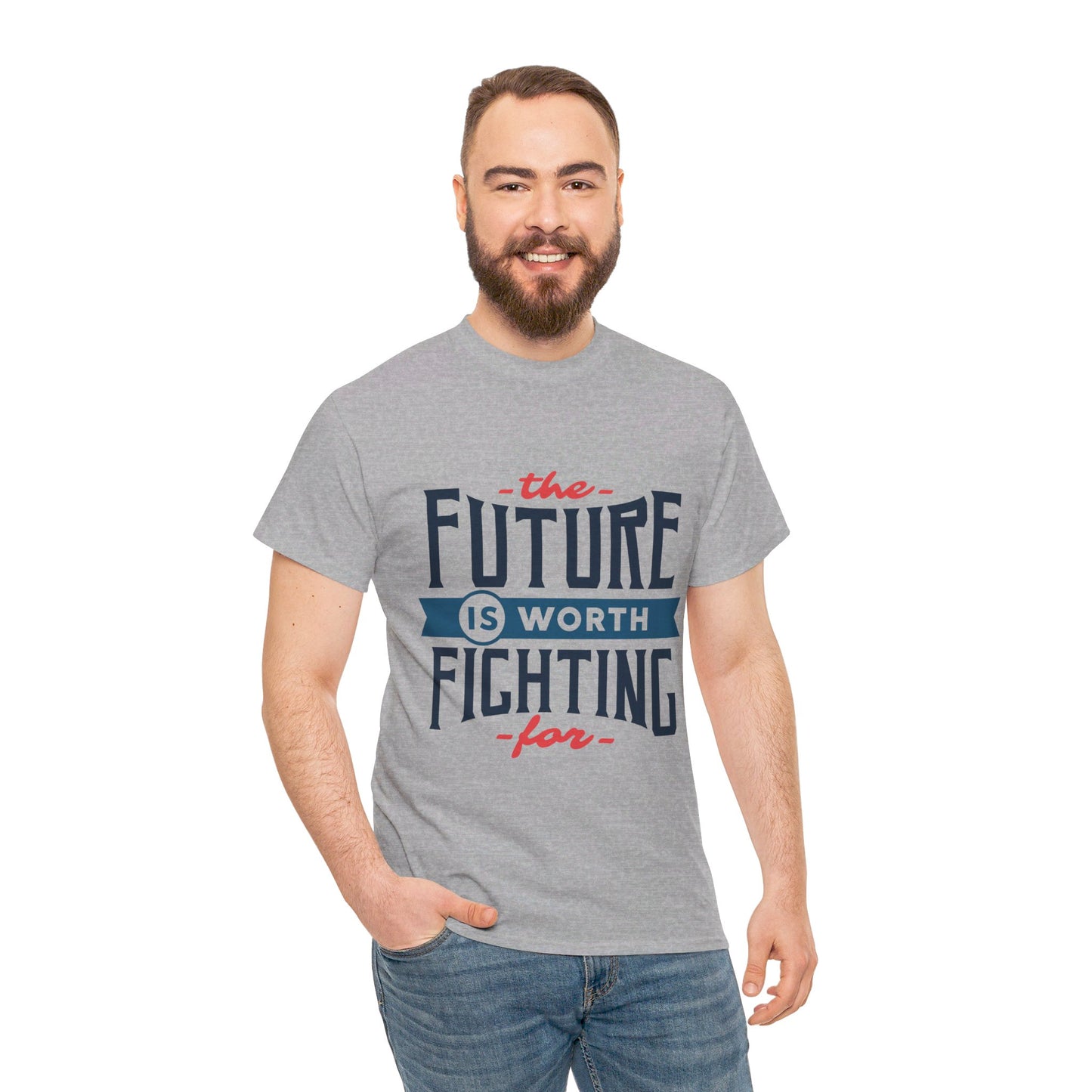 The Future is worth fighting for - T-Shirt