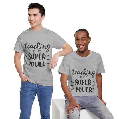 Teaching is My Super Power - T-Shirt