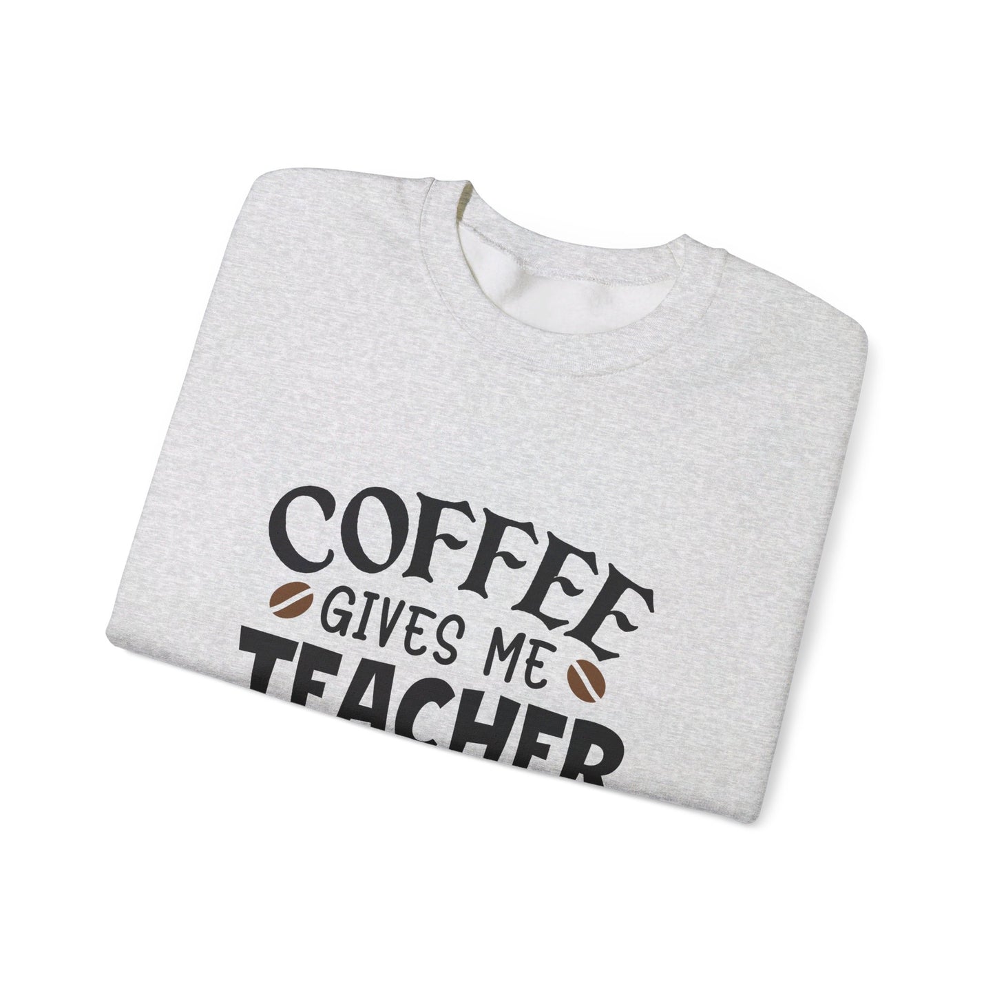 Coffee Gives Me Teacher Powers  - Crewneck Sweatshirt