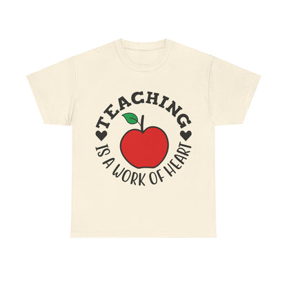 Teaching is a work of heart - T-Shirt