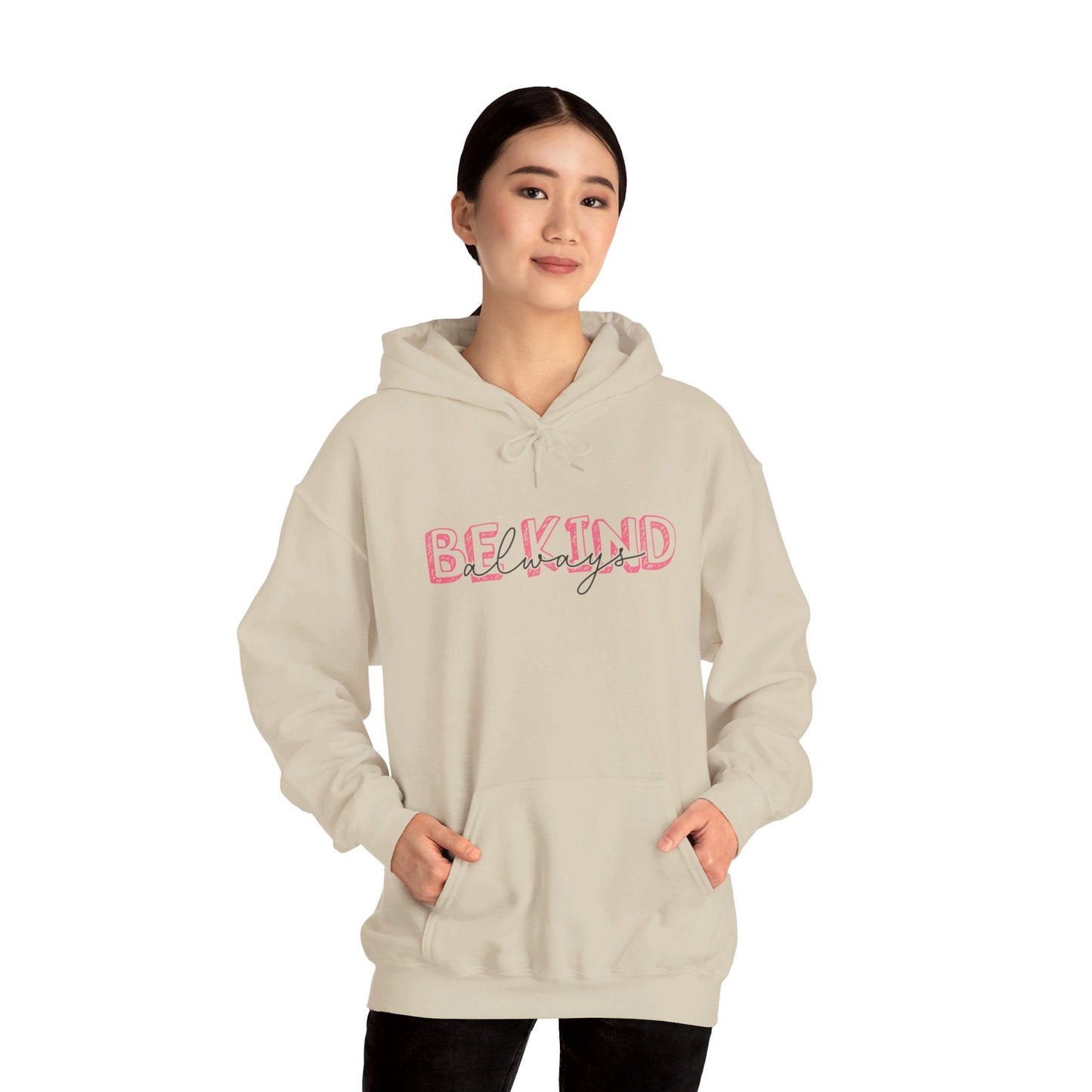 Be Kind Always - Hooded Sweatshirt