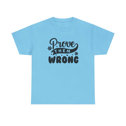 Prove Them Wrong - T-Shirt