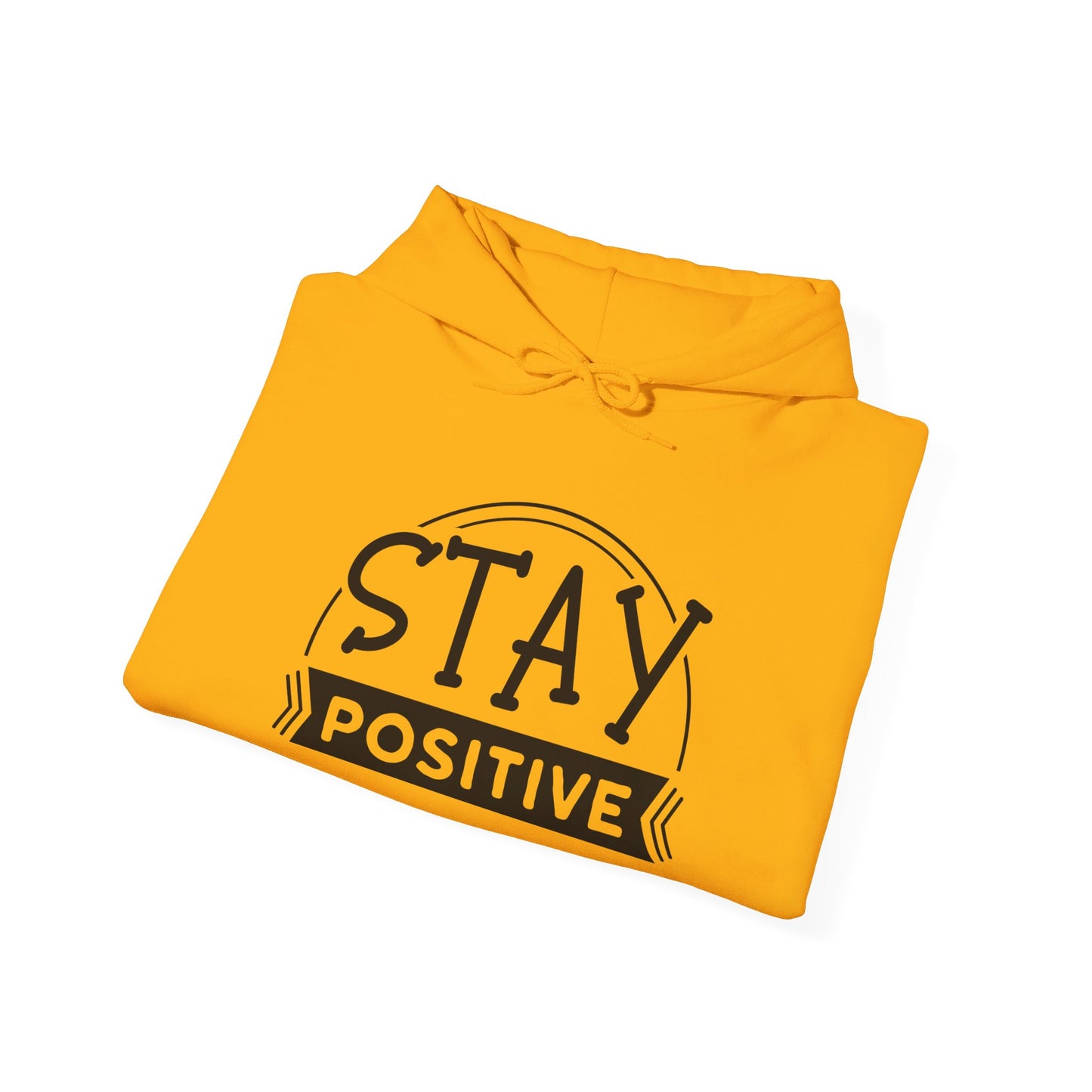 Stay Positive - Hooded Sweatshirt