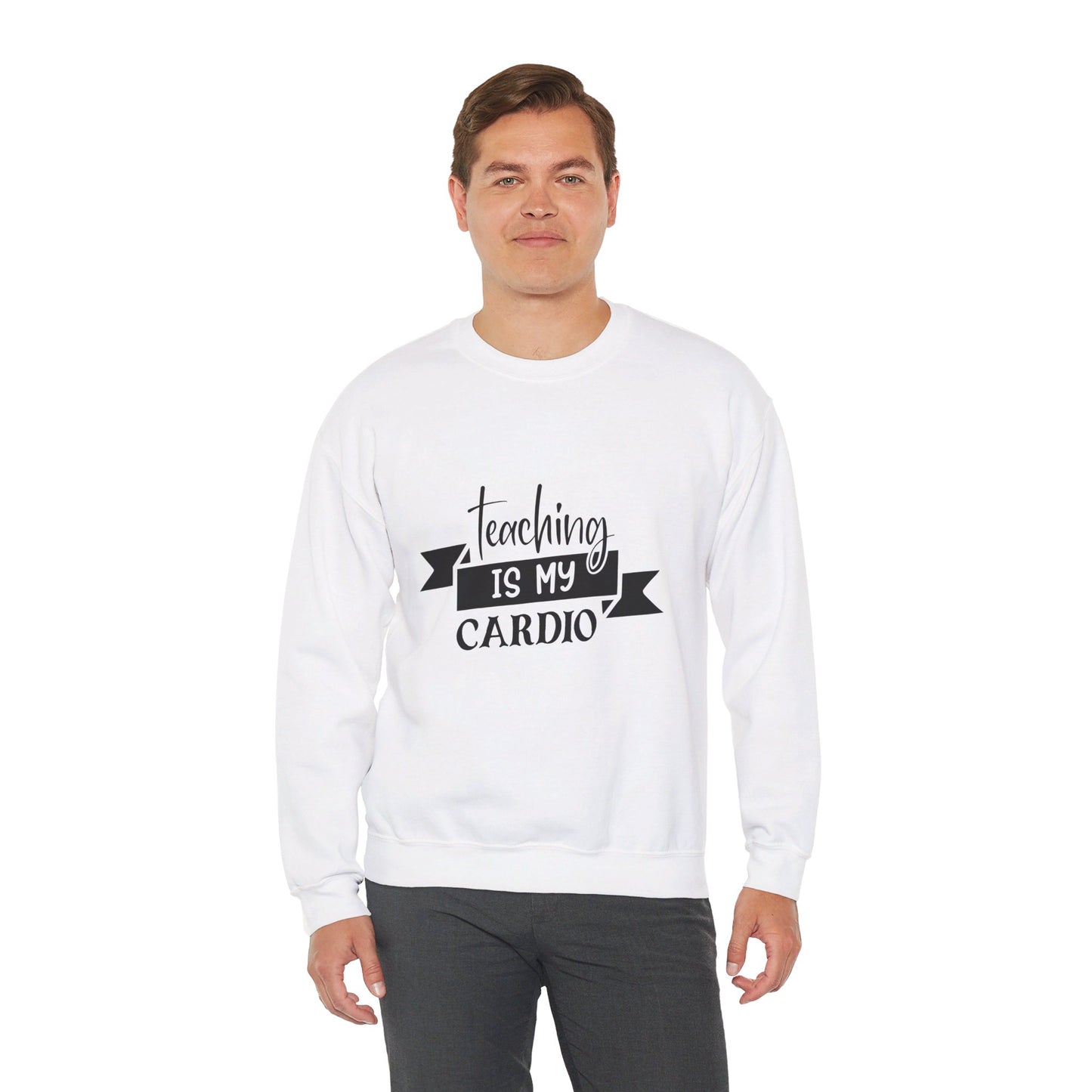 Teaching Is My Cardio - Sweatshirt