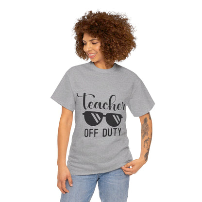 Teacher Off Duty - T-Shirt