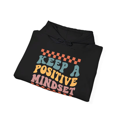 Keep a Positive Mindset - Hooded Sweatshirt