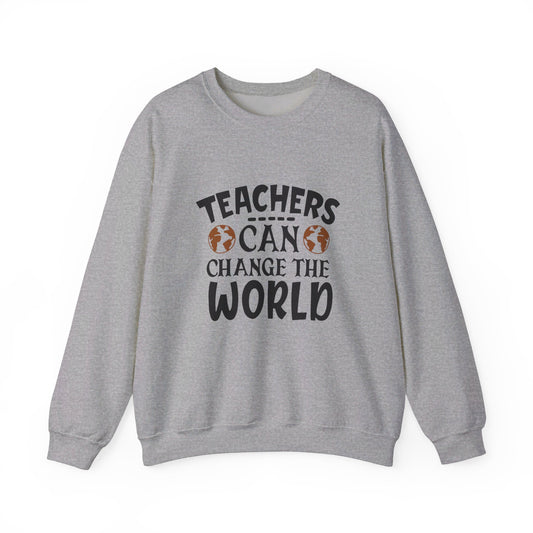 Teachers Can Change The World - Sweatshirt